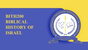 BITH200 – BIBLICAL HISTORY OF ISRAEL